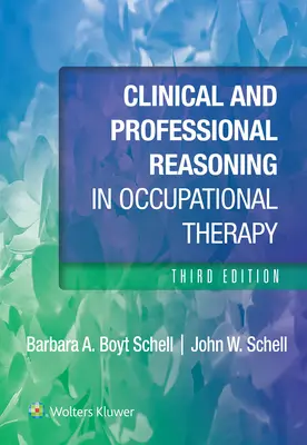 Klinické a profesní uvažování v ergoterapii - Clinical and Professional Reasoning in Occupational Therapy