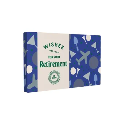 Přání k důchodu: 50 karet - Wishes for Your Retirement: 50 Cards