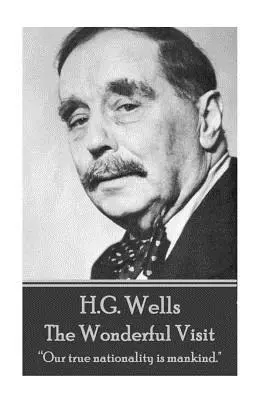 H. G. Wells - Podivuhodná návštěva: „Naší pravou národností je lidstvo.