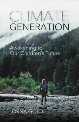 Klimatická generace: Probuzení pro budoucnost našich dětí - Climate Generation: Awakening to Our Children's Future