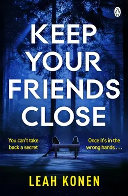 Držte si své přátele nablízku - Keep Your Friends Close
