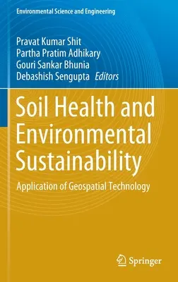Zdraví půdy a udržitelnost životního prostředí: Využití geoprostorových technologií - Soil Health and Environmental Sustainability: Application of Geospatial Technology