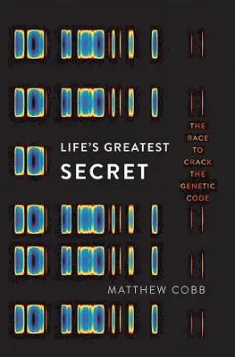 Největší tajemství života: Závod o rozluštění genetického kódu - Life's Greatest Secret: The Race to Crack the Genetic Code