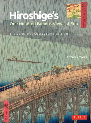 Hirošigeho sto slavných pohledů na EDO: Definitivní sběratelské vydání - Hiroshige's One Hundred Famous Views of EDO: The Definitive Collector's Edition