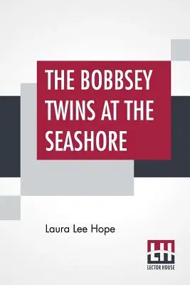 Dvojčata Bobbseyova na břehu moře - The Bobbsey Twins At The Seashore