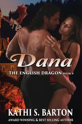Dana: Anglický drak - Erotická paranormální romance s dračími měňavci - Dana: The English Dragon - Erotic Paranormal Dragon Shifter Romance
