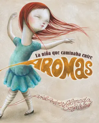 La Nia Que Caminaba Entre Aromas (Nia, která putovala mezi vůněmi) - La Nia Que Caminaba Entre Aromas