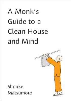 Mnichův průvodce čistou domácností a myslí - A Monk's Guide to a Clean House and Mind