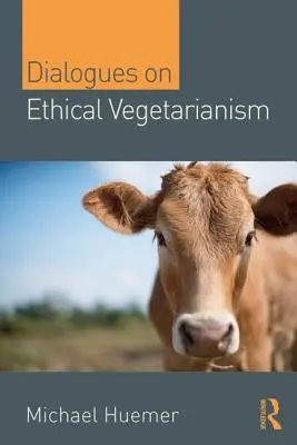 Dialogy o etickém vegetariánství - Dialogues on Ethical Vegetarianism