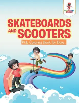 Skateboardy a koloběžky: Dětské omalovánky pro kluky - Skateboards and Scooters: Kids Coloring Book for Boys