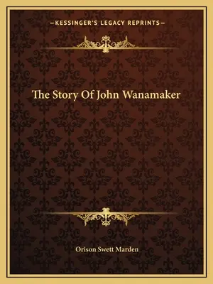 Příběh Johna Wanamakera - The Story Of John Wanamaker