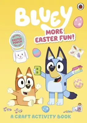Bluey: Více velikonoční zábavy! Knížka s řemeslnými aktivitami - Bluey: More Easter Fun!: A Craft Activity Book