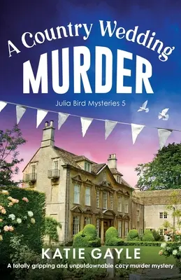 Vražda na venkovské svatbě: Vražda na svatbě: naprosto strhující a neoddiskutovatelná záhadná vražda. - A Country Wedding Murder: A totally gripping and unputdownable cozy murder mystery
