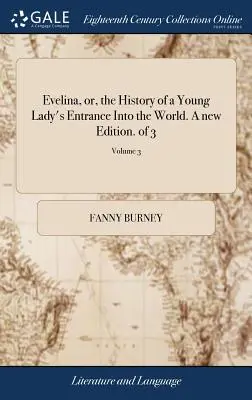 Evelína, aneb, Historie vstupu mladé dámy do světa. Nové vydání. ze 3; 3. díl - Evelina, or, the History of a Young Lady's Entrance Into the World. A new Edition. of 3; Volume 3