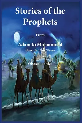 Příběhy proroků (Qiṣaṣ al-Anbiya): od Adama po Mohameda - Stories of the prophets (Qiṣaṣ al-Anbiya): from Adam to Muhammad