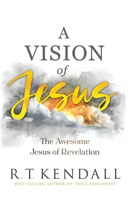 Vidění Ježíše: Úžasný Ježíš ze Zjevení - A Vision of Jesus: The Awesome Jesus of Revelation