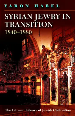 Syrští Židé v proměnách času, 1840-1880 - Syrian Jewry in Transition, 1840-1880