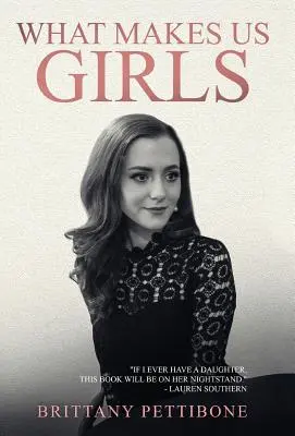 Co nás dělá dívkami: A proč to všechno stojí za to? - What Makes Us Girls: And Why It's All Worth It