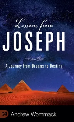 Lekce od Josefa: Cesta od snů k osudu - Lessons from Joseph: A Journey from Dreams to Destiny