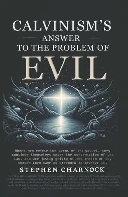 Odpověď kalvinismu na problém zla - Calvinism's Answer to the Problem of Evil