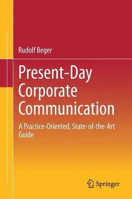 Současná firemní komunikace: A Practice-Oriented, State-Of-The-Art Guide - Present-Day Corporate Communication: A Practice-Oriented, State-Of-The-Art Guide