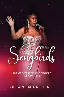 Zpěvní ptáci: Největší zpěvačky naší doby - Songbirds: The Greatest Female Singers of Our Time