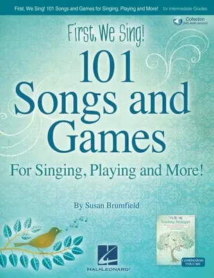 Nejdřív si zazpíváme! 101 písniček a her: Susan Brumfieldová - Kniha s online zvukovým záznamem. - First We Sing! 101 Songs & Games: For Singing, Playing, and More! by Susan Brumfield - Book with Online Audio