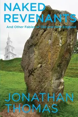 Nahí mstitelé a jiné pohádky ze staré a nové Anglie - Naked Revenants and Other Fables of Old and New England