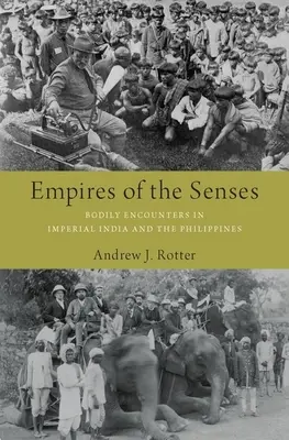 Říše smyslů: Příručka pro smysly: tělesná setkání v císařské Indii a na Filipínách - Empires of the Senses: Bodily Encounters in Imperial India and the Philippines