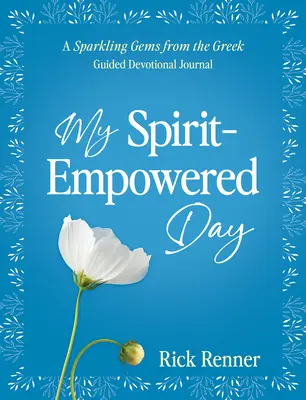 Můj den plný síly ducha: Třpytivé drahokamy z Řecka vedený zbožný deník - My Spirit-Empowered Day: A Sparkling Gems from the Greek Guided Devotional Journal