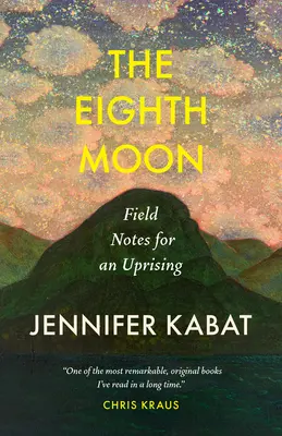 Osmý měsíc: Vzpomínky na sounáležitost a rebelii - The Eighth Moon: A Memoir of Belonging and Rebellion