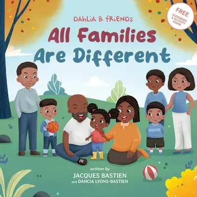 Všechny rodiny jsou jiné: Dětská kniha o různých formách rodiny - All Families Are Different: A Children's Book About Various Family Dynamics
