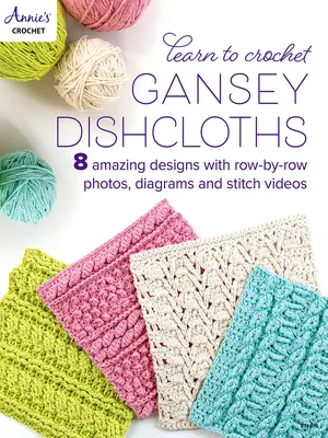 Naučte se háčkovat utěrky Gansey - Learn to Crochet Gansey Dishcloths