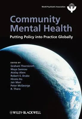 Komunitní duševní zdraví: Zavedení politiky do praxe v celosvětovém měřítku - Community Mental Health: Putting Policy Into Practice Globally