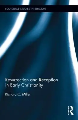 Vzkříšení a recepce v raném křesťanství - Resurrection and Reception in Early Christianity