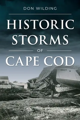 Historické bouře na Cape Cod - Historic Storms of Cape Cod
