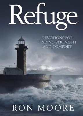 Útočiště: Síla a útěcha pro nalezení síly a útěchy v pobožnostech (Devotions for Finding Strength and Comfort) - Refuge: Devotions for Finding Strength and Comfort