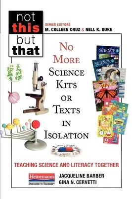 Už žádné vědecké sady ani texty v izolaci: Výuka přírodních věd a čtenářské gramotnosti společně - No More Science Kits or Texts in Isolation: Teaching Science and Literacy Together