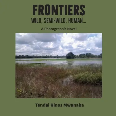 Hranice: Divoké, polodivoké, lidské - Frontiers: Wild, Semi-Wild, Human