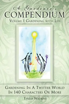 Zahradníkův sborník 1. díl Zahradničení se životem - A Gardener's Compendium Volume 1 Gardening with Life