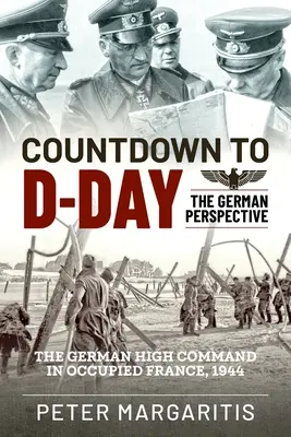 Odpočítávání do dne D: Německý pohled na věc - Countdown to D-Day: The German Perspective