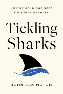 Lechtání žraloků: Jak jsme prodali byznys na udržitelnost - Tickling Sharks: How We Sold Business on Sustainability