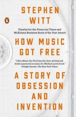 Jak se hudba osvobodila: Příběh o posedlosti a vynálezu - How Music Got Free: A Story of Obsession and Invention