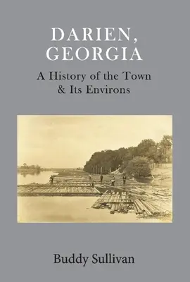 Darien, Georgia: Darien: Historie města a jeho okolí - Darien, Georgia: A History of the Town & Its Environs