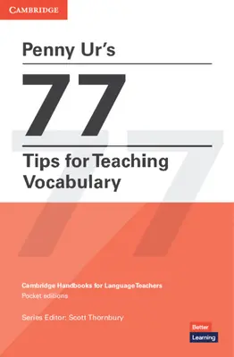 77 tipů Penny Ur pro výuku slovní zásoby - Penny Ur's 77 Tips for Teaching Vocabulary
