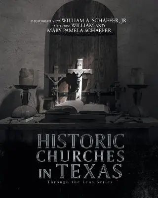 Historické kostely v Texasu: Řada Through the Lens (Objektivem) - Historic Churches in Texas: Through the Lens Series