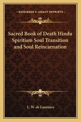 Posvátná kniha smrti Hinduistický spiritismus Přechod duše a reinkarnace duše - Sacred Book of Death Hindu Spiritism Soul Transition and Soul Reincarnation