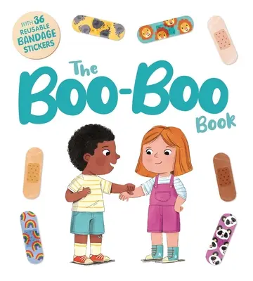 The Boo-Boo Book: Interaktivní kniha příběhů s 36 samolepkami na obvazy, které lze opakovaně použít - The Boo-Boo Book: An Interactive Storybook with 36 Reusable Bandage Stickers