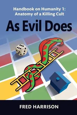 Jak zlo činí: Příručka o lidstvu 1: Anatomie vražedného kultu - As Evil Does: Handbook on Humanity 1: Anatomy of a Killing Cult