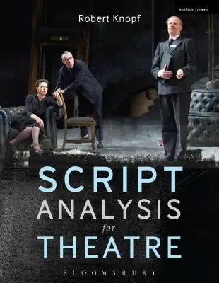 Analýza scénáře pro divadlo: Nástroje pro interpretaci, spolupráci a produkci - Script Analysis for Theatre: Tools for Interpretation, Collaboration and Production